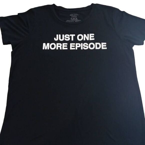 Mighty Fine brand Tshirt. Just One More Episode.
Women's size XL but runs small. - Picture 2 of 6